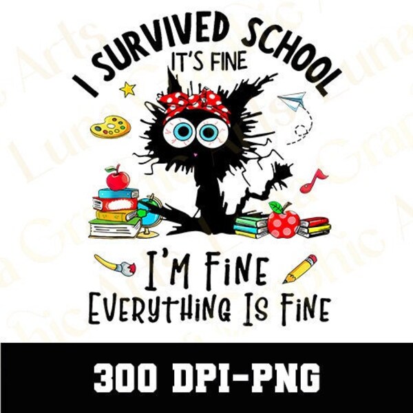 I Survived School It's Fine I'm Fine Everything Is Fine Png, Last Day Of School Png, Bruh We Out Png, Teacher Off Duty Png, Teacher Png