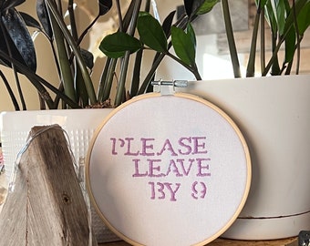 Please Leave By 9 / Funny Decor / Introvert Art / Finished Embroidery/ Wall Hanging / Funny Sayings