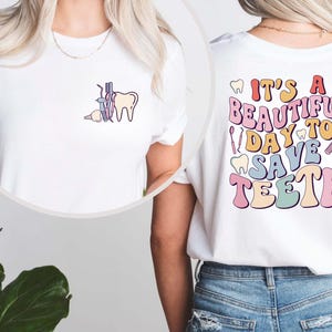 It's A Beautiful Day To Save Teeth T Shirt, Dental Hygienist Gift, Dental Assistant Tee, Gift for Dentist, Graduation Gift
