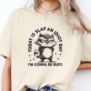 Funny Raccoon Shirt – Today Is Slap an Idiot Day Tee, Sarcastic Graphic T-Shirt, Unisex Humor Gift, Gag Gift for Friends or Coworkers