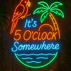 It&#39;s O&#39;clock somewhere neon sign, It&#39;s O&#39;clock somewhere led light, beach theme neon sign, bar neon sign, parrot neon sign