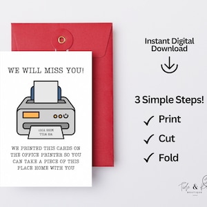 May include: A white card with the text "WE WILL MISS YOU!" and a printer graphic, accompanied by a red envelope. The card reads "WE PRINTED THIS CARDS ON THE OFFICE PRINTER SO YOU CAN TAKE A PIECE OF THIS PLACE HOME WITH YOU."