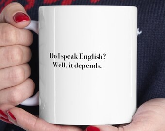 Do I speak English?,Ceramic Coffee Mug,Christmas Gift for Her,Gifts for Her,Gifts for Mom,Coffee Lover,Gift for Him,Gifts for Dad,Introverts