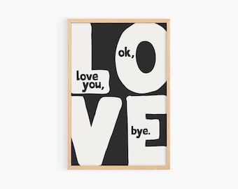 Love You Bye Hallway Print, Above Door Wall Art Trendy Aesthetic Home Decor, Typography Cute Entryway Wall Art  S280