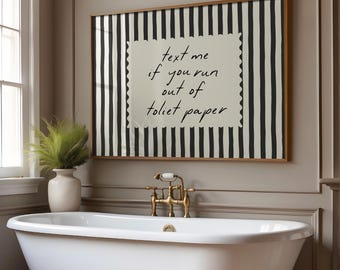 Text Me If You Run Out Of Toilet Paper, Bathroom Decor, Typography Poster, Bathroom Print, Restroom Sign Funny Bathroom Printable Decor S276