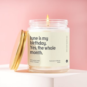 June Birthday Gift Month Candle June Is My Birthday Yes The Whole Month Custom Present Gift Box June Baby Born Celebrate W5189