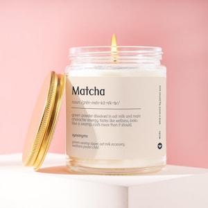 Matcha Lover Candle Gift for Matcha Addict Obsessed Green Tea Lover Matcha Latte Drinker Tea Lover Wellness Enthusiast Birthday Gift W285