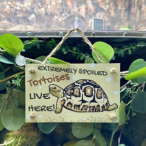 Extremely Spoiled TORTOISES Live Here PVC Sign, Tortoise Sign, Indoor/Outdoor Tortoise Enclosure Sign