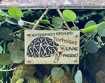 Extremely Spoiled TORTOISES Live Here PVC Sign v2, Tortoise Sign, Indoor/Outdoor Tortoise Enclosure Sign