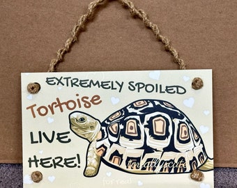 Extremely Spoiled TORTOISE Live Here PVC Sign, Tortoise Sign, Indoor/Outdoor Tortoise Enclosure Sign