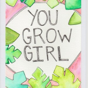 Cartão comemorativo em branco You Grow Girl