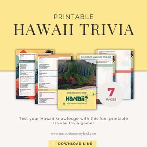 May include: A printable Hawaii trivia game with seven pages. The title "Hawaii Trivia" is in large black letters. The game includes trivia questions about food, lifestyle, volcanoes, and culture. The image also includes the text "How well do you know Hawaii?"