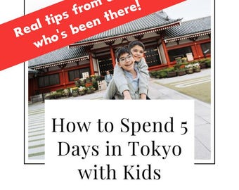 以下が含まれることがあります： 日本の寺院の前で笑顔の子供たちの写真。白い文字で「Real tips from a mom who's been there!」と書かれた赤いバナーがあります。下には、黒い背景に白い文字で「How to Spend 5 Days in Tokyo with Kids」と書かれています。