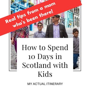 10 Days in Scotland with Kids Itinerary PDF | Family-Friendly Scotland Travel Guide | Edinburgh & Highlands with Tours + Tips