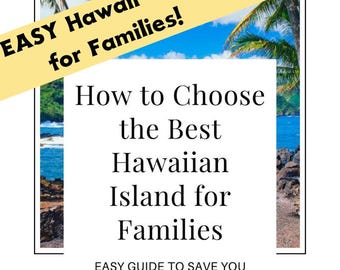 Ultimate Hawaii Family Vacation Guide | Choose the Best Hawaiian Island | Oahu, Maui, Kauai, and the Big Island PDF