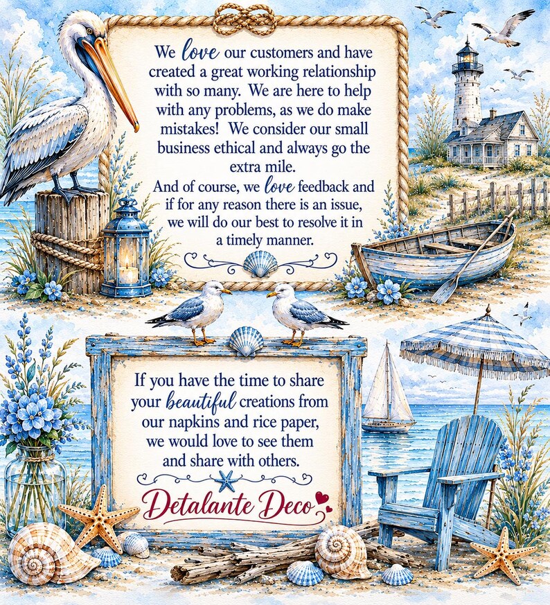 Puede incluir: Un cartel informativo con tem&aacute;tica costera que muestra un pel&iacute;cano, gaviotas, un faro, un barco y una silla de playa. El texto dice: We love our customers and have created a great working relationship with so many. If you have the time to share your beautiful creations from our napkins and rice paper, we would love to see them and share with others. Detalante Deco.