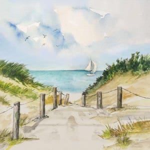 May include: A watercolor painting of a sandy path leading to the ocean, framed by grassy dunes and wooden posts connected by rope. A white sailboat floats on the blue water under a cloudy sky with birds flying in the distance.