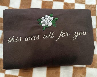 It was all for you | Nettles | Embroidered Crewneck