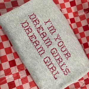 I’m Your Dream Girl’s Dream Girl | Embroidered Crewneck