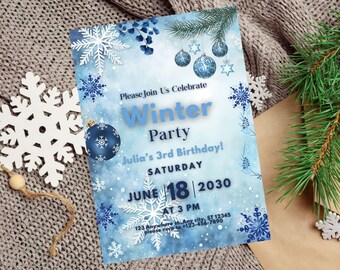 May include: A blue and white winter-themed birthday party invitation with snowflakes, ornaments, and the text "Please Join Us Celebrate Winter Party Julia's 3rd Birthday! Saturday June 18 2030 At 3 PM 123 Anywhere st. Any city, ST 12345 Please rsvp to 123-456-7890"