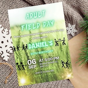 May include: An invitation for an Adult Field Day, featuring a green and white design with the text "ADULT FIELD DAY" in a glowing font. The invitation includes the text "DANIEL'S 30TH BIRTHDAY" and event details.