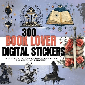 May include: A digital sticker set with 310 high-resolution PNG files featuring illustrations of books, flowers, swords, and other book lover themed designs. The text "300 Book Lover Digital Stickers" is displayed in the center of the image.