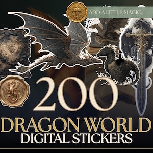 May include: A collection of 200 digital stickers featuring dragon illustrations, a map, a wax seal, and a sword. The text reads ADD A LITTLE MAGIC, 200, and DRAGON WORLD DIGITAL STICKERS. The designs are rendered in dark tones with gold accents.