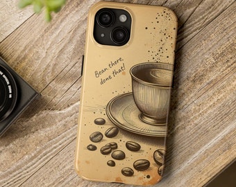 Vintage Coffee "Bean There, Done That!" Tough Phone Case