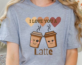 I Love You a Latte Shirt, Coffee Valentine's Day Tee