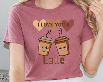 I Love You a Latte Shirt, Valentine's Day Coffee Lover Tee