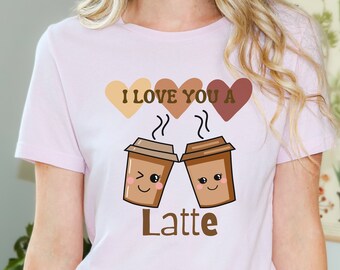 I Love You a Latte Shirt, Coffee Valentine's Day Tee