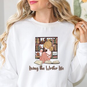 Living the Writer Life Sweatshirt, Funny Writer Sweater, Author Sweatshirt, Author Gifts, Booklover Gifts, Novel Writer, Writer Gift