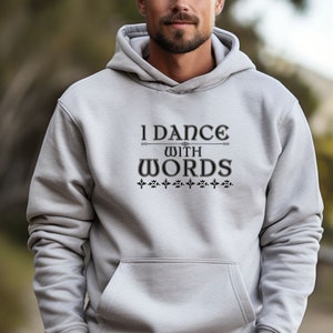 I Dance with Words Hoodie, Writer Hoodie, Author Hoodie, Author Gifts, Booklover Gifts, Novel Writer Gift, Unisex Hoodie, Gift for Teacher