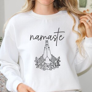 Yoga Sweatshirt, Namaste Shirt, Funny Sweater, Workout Shirt, Yoga Lover Sweatshirt, Yoga Gift, Self Care Sweatshirt, Gift for Best Friend