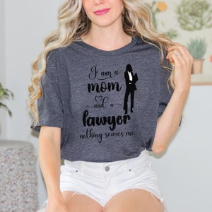 I Am a Mom and a Lawyer Shirt, Lawyer Tshirt, Lawyer Gift, Gift for Lawyer, Lawyer Mom, Working Mom Shirt, Attorney Shirt, Gift for Attorney