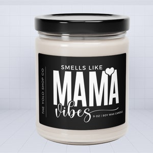 Funny scented soy wax candle gift for mum, Mama Vibes, Mother&#39;s Day, Christmas Birthday, first gift for mummy
