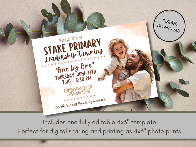 May include: A printable 4x6 inch invitation for a Stake Primary Leadership Training event. The invitation features a watercolor background with a picture of Jesus Christ holding a child. The text on the invitation reads "Please join us for our Stake Primary Leadership Training "One by One" Thursday, June 12th 7:00 - 8:30 PM Canton Stake Center 2535 Bluebird Drive for all Primary Presidency members".