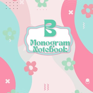 May include: A pastel-colored notebook cover with a floral design. The background features pink, light blue, and white wavy shapes, with scattered flowers in pink and green. The notebook's title, "Monogram Notebook," is displayed in a decorative frame with the letter "B".