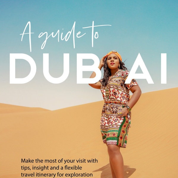 A Guide to Dubai - A 7 Day Travel Itinerary