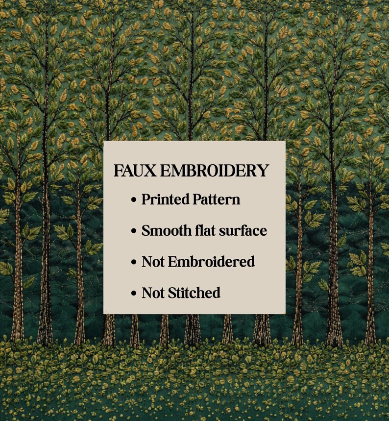 May include: A forest scene with green and gold trees featuring a central beige square with black text: FAUX EMBROIDERY, Printed Pattern, Smooth flat surface, Not Embroidered, Not Stitched. The background displays a dense woodland landscape.