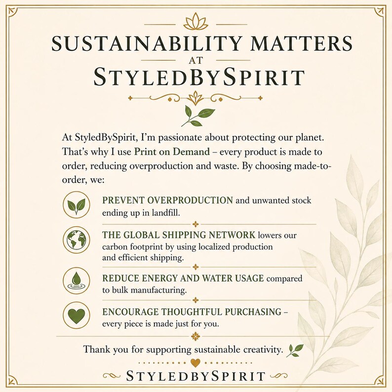 May include: An informational graphic titled SUSTAINABILITY MATTERS AT STYLED BY SPIRIT. It outlines print-on-demand practices, including preventing overproduction, using a global shipping network, reducing energy and water usage, and encouraging thoughtful purchasing.