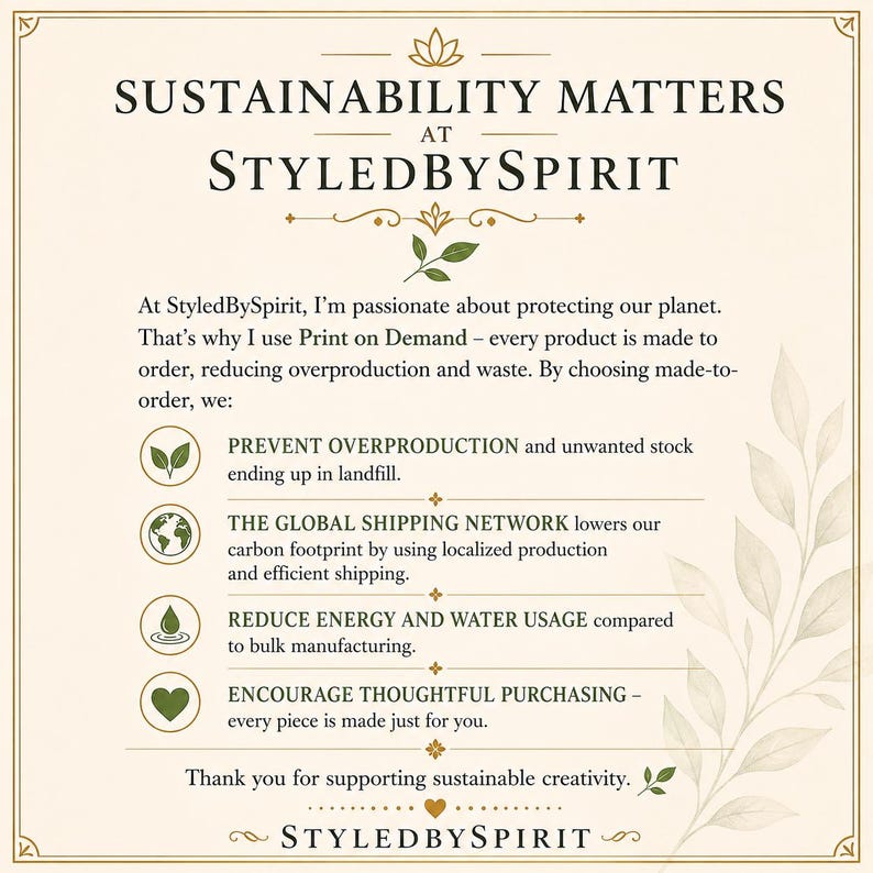 May include: An informational graphic titled SUSTAINABILITY MATTERS AT STYLED BY SPIRIT. It outlines print-on-demand practices, including preventing overproduction, using a global shipping network, reducing energy and water usage, and encouraging thoughtful purchasing.