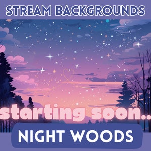 May include: A purple and pink night sky with stars and clouds over a silhouette of a forest. The text "starting soon... NIGHT WOODS" is at the bottom of the image.