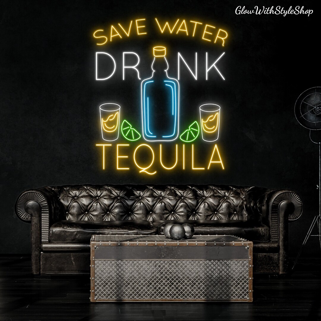 Save Water Drink Tequila Neon Sign Tequila Quote Led Sign Etsy