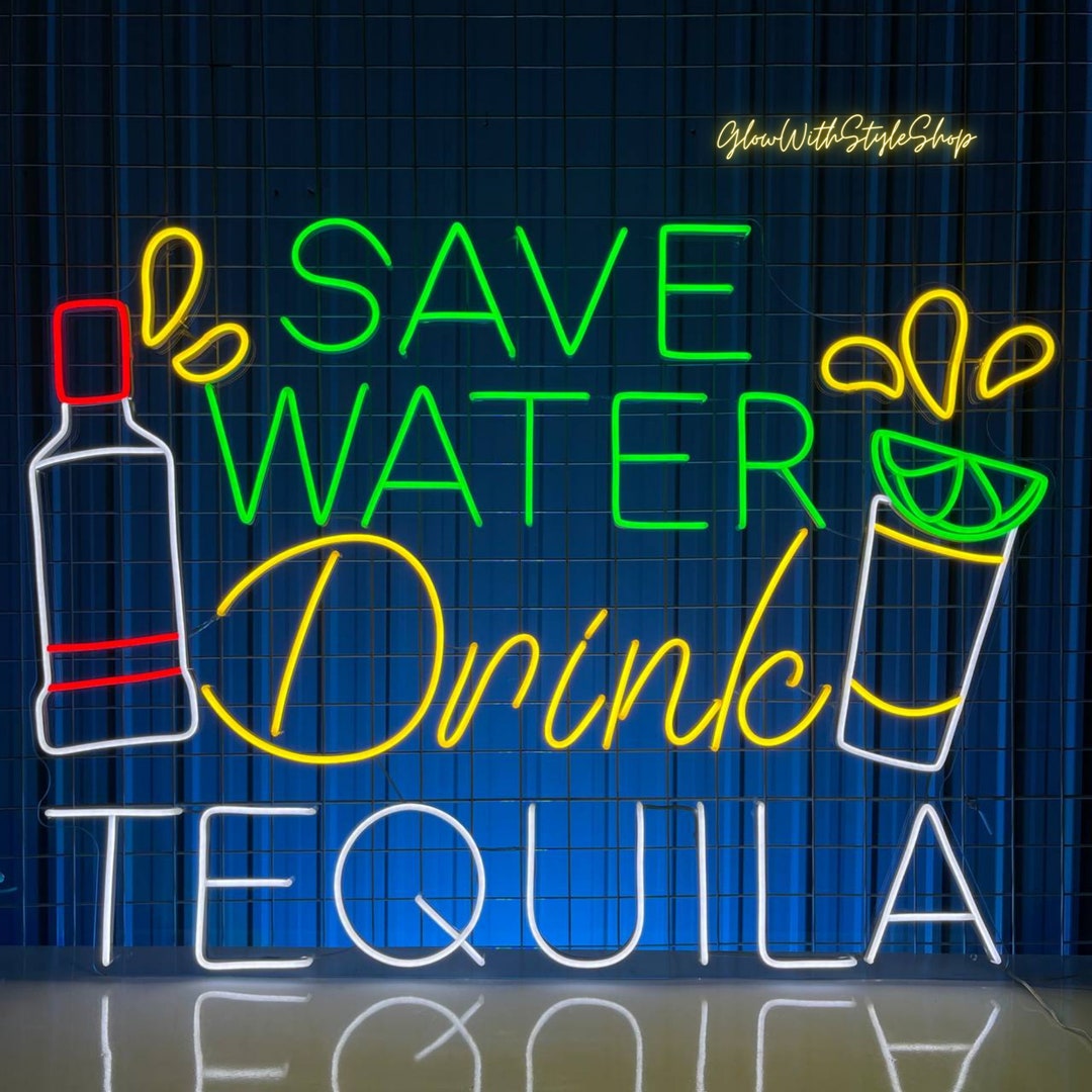 Save Water Drink Tequila Neon Sign Tequila Led Sign Bar Neon Etsy