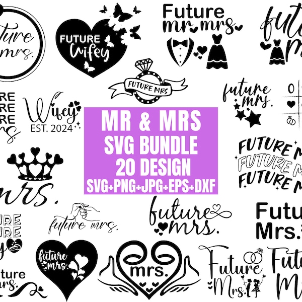 Future Mrs SVG Bundle, Mr/Mrs 2024, Hubby Wifey SVG, Wedding Decore, Groom & Bride svg, instant download, cut files for cricut, silhouette