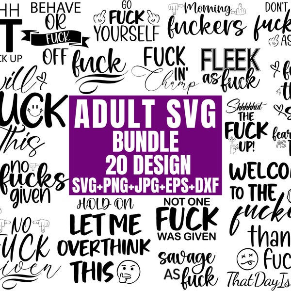 Adult Svg Bundle, Funny svg, Rude svg, Adult quotes svg, Savage svg, Middle Finger Svg, instant download, cut files for cricut, silhouette.