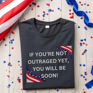 Outrageous Message Tee, Casual Statement Shirt, Gift for Activists, Funny Graphic Tee, Unisex Protest T-shirt, Social Justice Apparel