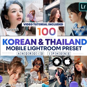 May include: A collage of images showcasing 100 Korean and Thai mobile Lightroom presets. The presets are designed for both Android and iPhone users. The image includes a variety of photos with different filters applied, including smooth, natural, and perfect.