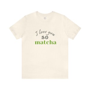 Japanese Matcha Love T-Shirt - Fun Foodie Tee for Matcha Lovers & Japan Enthusiasts - Japanese Gifts